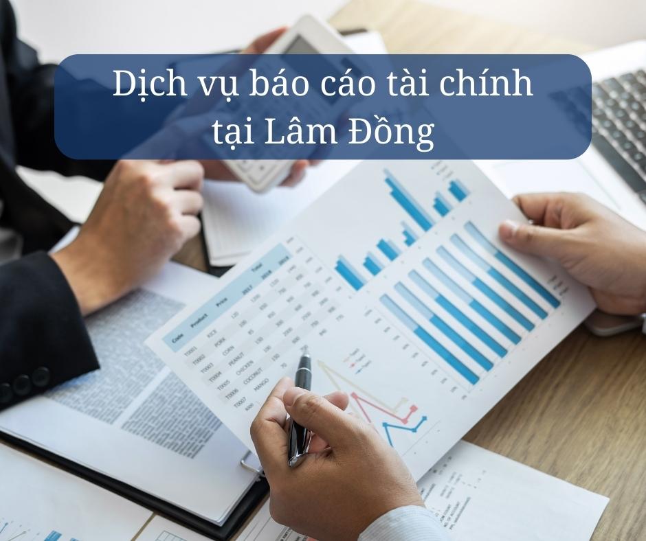 dịch vụ báo cáo tài chính Lâm Đồng