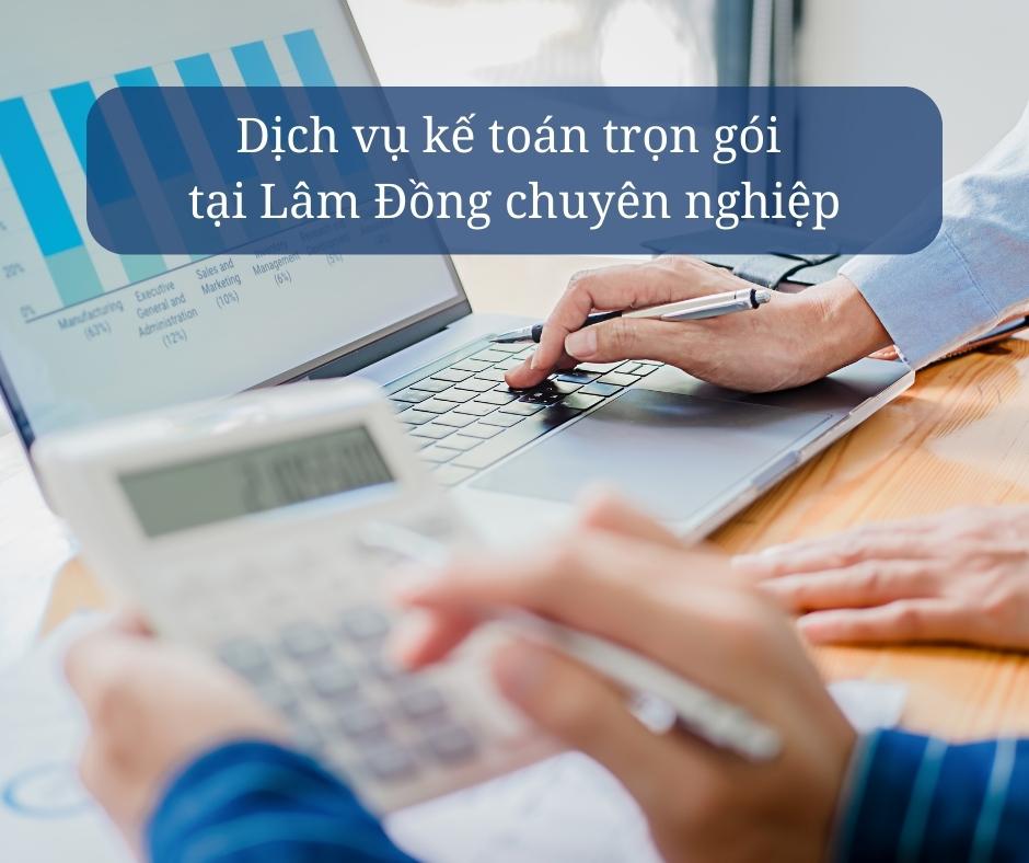 dịch vụ kế toán trọn gói tại Lâm Đồng