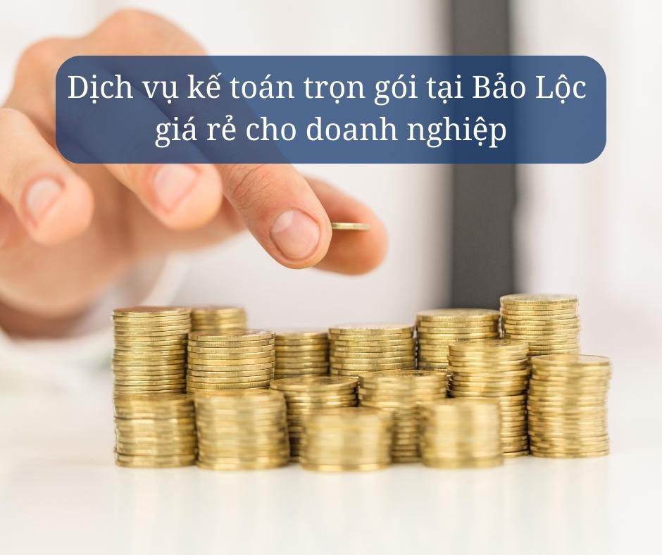 dịch vụ kế toán thuế trọn gói tại Bảo Lộc 