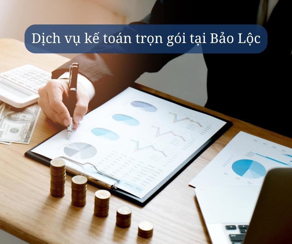 dịch vụ kế toán trọn gói tại Bảo Lộc