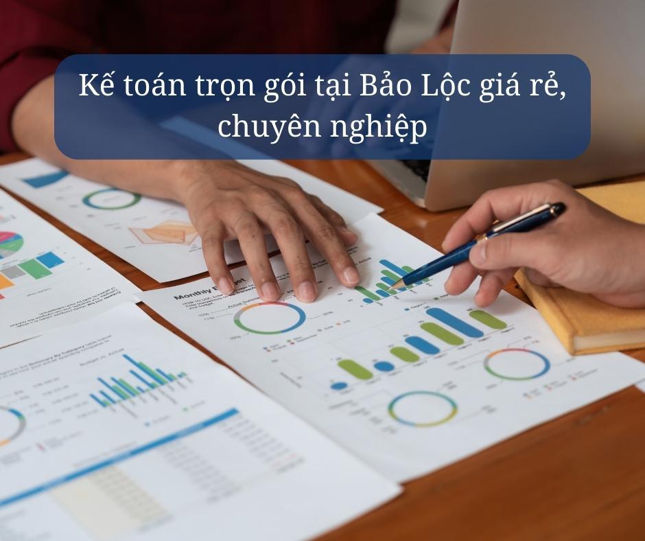 dịch vụ kế toán trọn gói tại Bảo Lộc