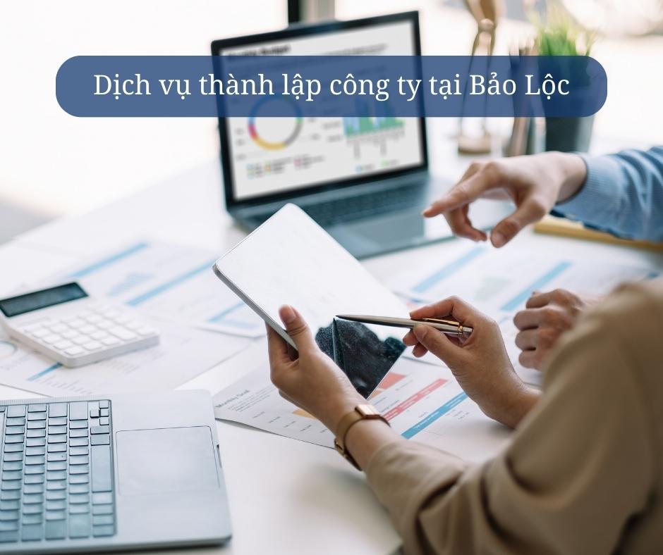 Dịch vụ thành lập công ty tại Bảo Lộc, Lâm Đồng