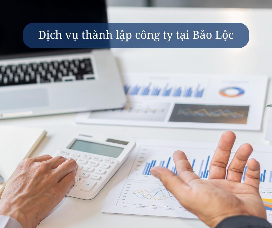 Dịch vụ thành lập công ty tại Bảo Lộc, Lâm Đồng